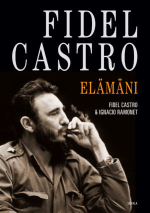 Fidel Castro – Elämäni