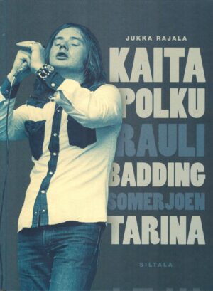 Kaita polku - Rauli Badding Somerjoen tarina