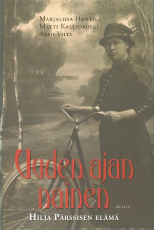 Uuden ajan nainen - Hilja Pärssisen elämäkerta