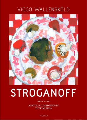 Stroganoff - Anatoli D. Mbdrinovin tutkimuksia