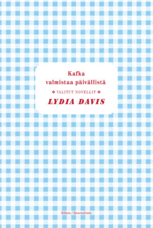 Kafka valmistaa päivällistä – Valitut novellit