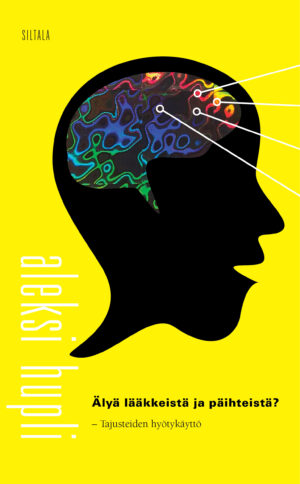 Älyä lääkkeistä ja päihteistä?