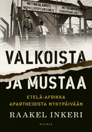 Valkoista ja mustaa – Etelä-Afrikka apartheidista nykypäivään