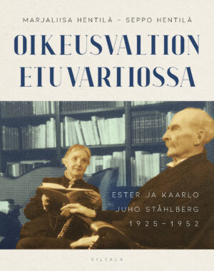 Oikeusvaltion etuvartiossa – Ester ja Kaarlo Juho Ståhlberg 1925–1952