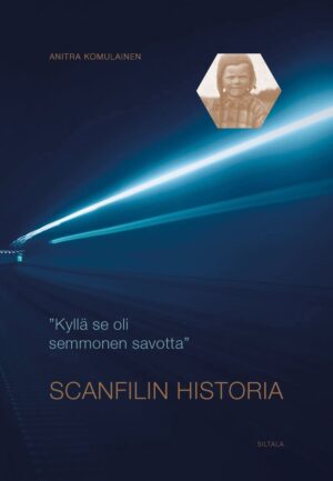 Kyllä se oli semmonen savotta. Scanfilin historia